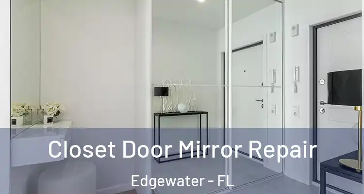  Closet Door Mirror Repair Edgewater - FL