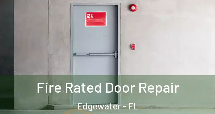  Fire Rated Door Repair Edgewater - FL