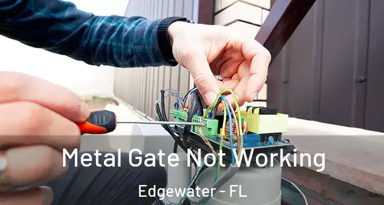  Metal Gate Not Working Edgewater - FL