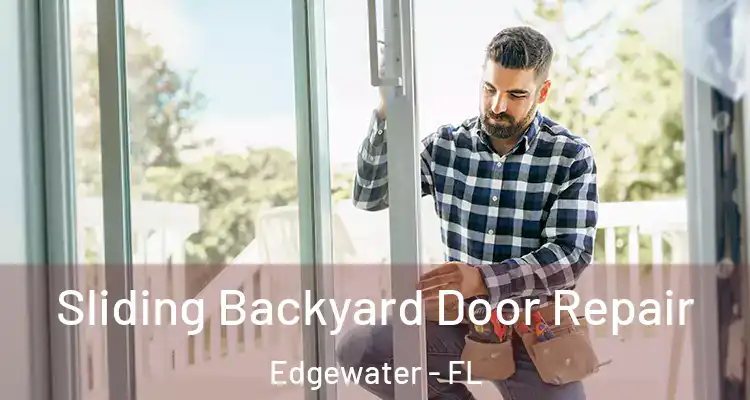  Sliding Backyard Door Repair Edgewater - FL